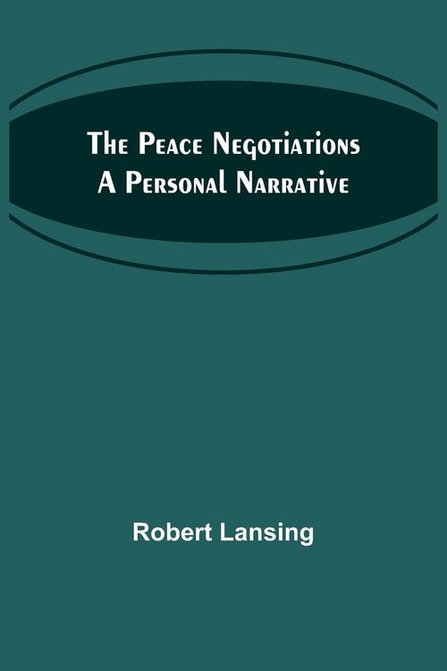 Produktbild: The Peace Negotiations A Personal Narrative