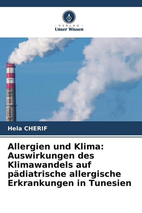 Produktbild: Allergien und Klima: Auswirkungen des Klimawandels auf p&auml;diatrische allergische Erkrankungen in Tunesien
