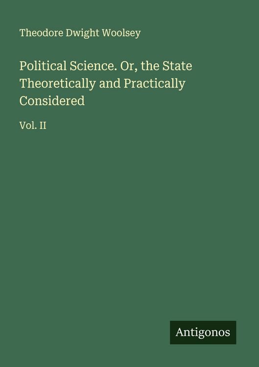 Produktbild: Political Science. Or, the State Theoretically and Practically Considered