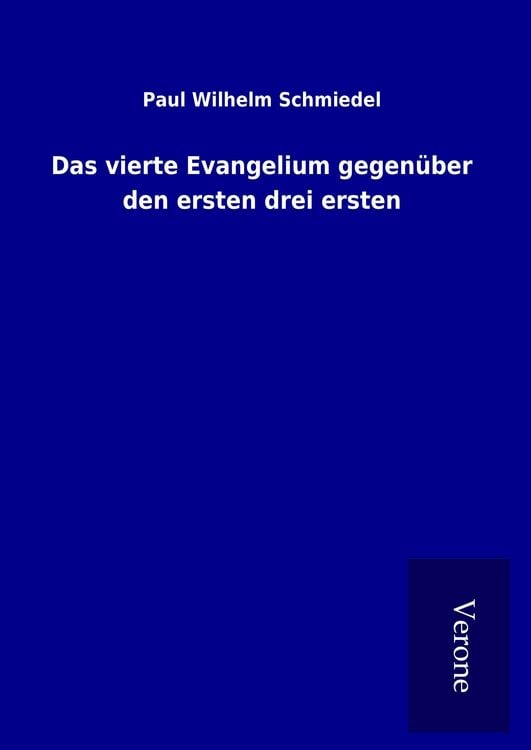 Produktbild: Das vierte Evangelium gegen&uuml;ber den ersten drei ersten