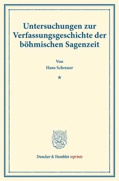 Produktbild: Untersuchungen zur Verfassungsgeschichte der b&ouml;hmischen Sagenzeit.
