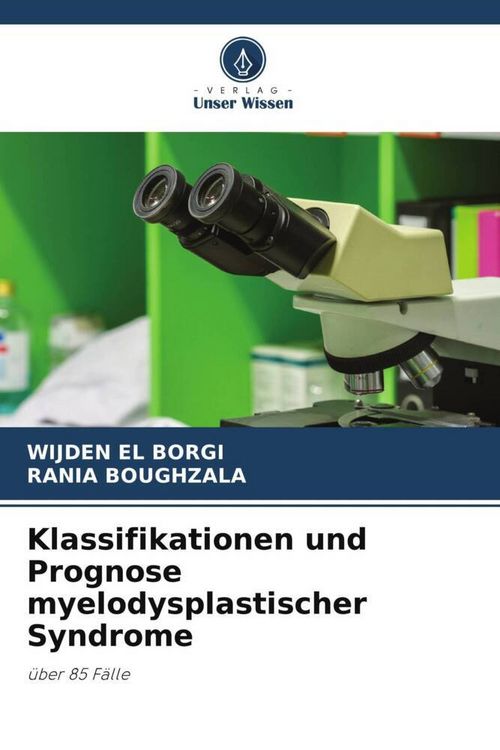 Produktbild: Klassifikationen und Prognose myelodysplastischer Syndrome