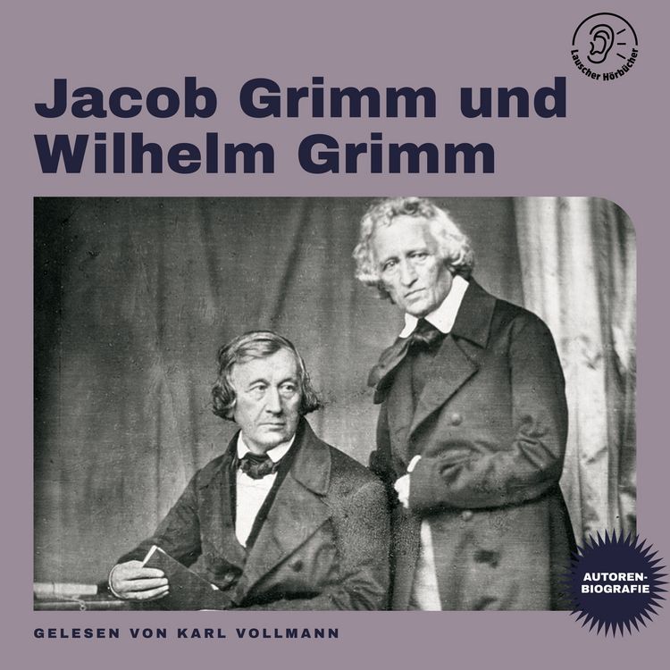 Produktbild: Jacob Grimm und Wilhelm Grimm (Autorenbiografie)
