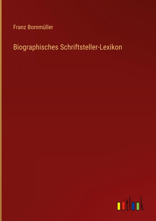 Produktbild: Biographisches Schriftsteller-Lexikon