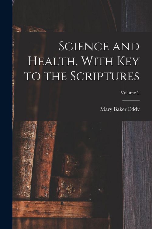 Produktbild: Science and Health, With Key to the Scriptures; Volume 2