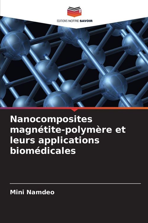 Produktbild: Nanocomposites magn&eacute;tite-polym&egrave;re et leurs applications biom&eacute;dicales
