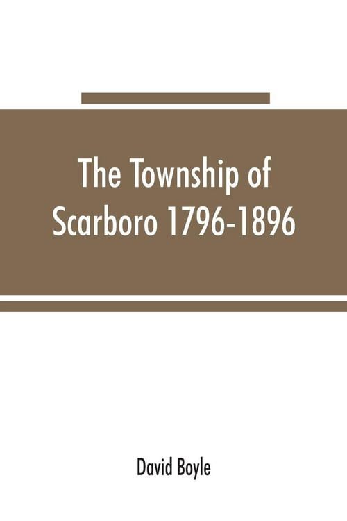 Produktbild: The township of Scarboro 1796-1896