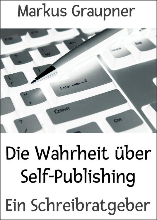 Produktbild: Die Wahrheit &uuml;ber Self-Publishing