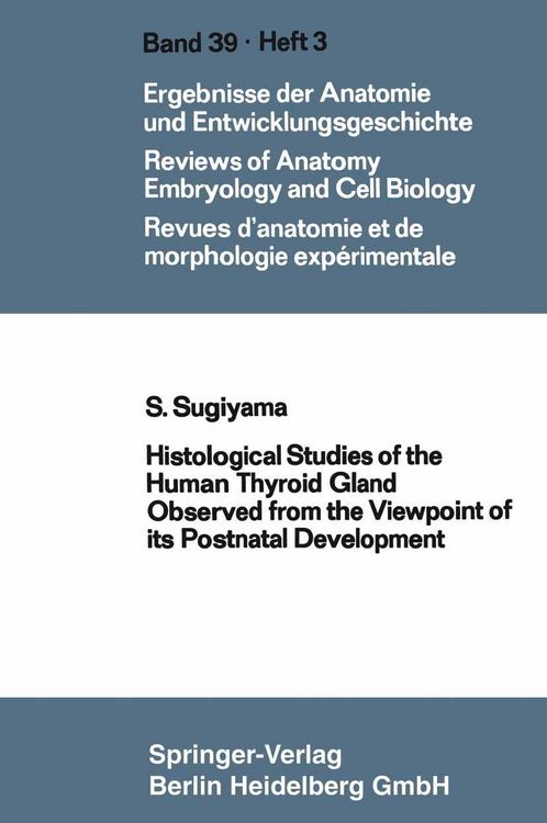 Produktbild: Histological Studies of the Human Thyroid Gland Observed from the Viewpoint of its Postnatal Development