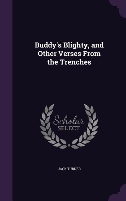 Produktbild: Buddy's Blighty, and Other Verses From the Trenches