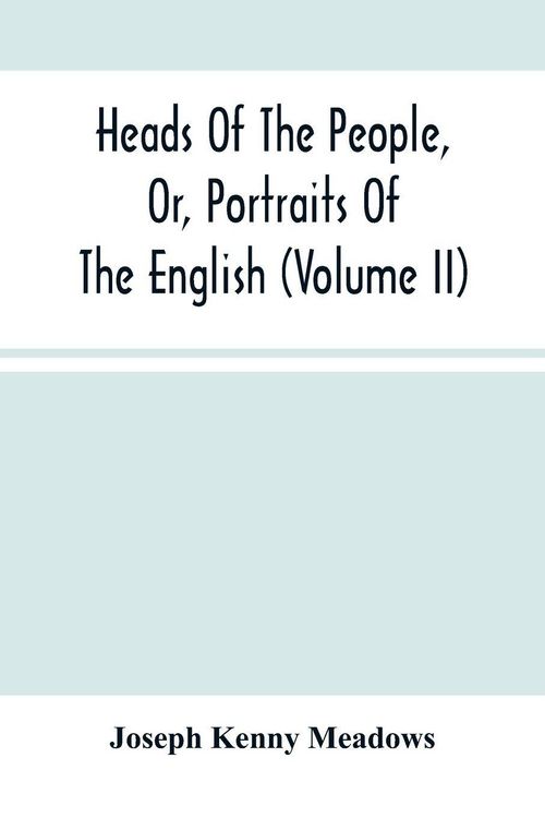 Produktbild: Heads Of The People, Or, Portraits Of The English (Volume Ii)