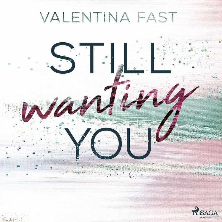 Produktbild: Still wanting you (Still You&ndash;Reihe, Band 2)