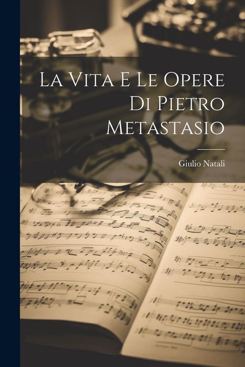 Produktbild: La vita e le opere di Pietro Metastasio