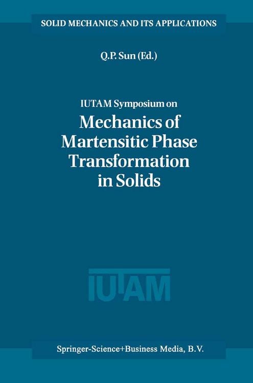 Produktbild: IUTAM Symposium on Mechanics of Martensitic Phase Transformation in Solids