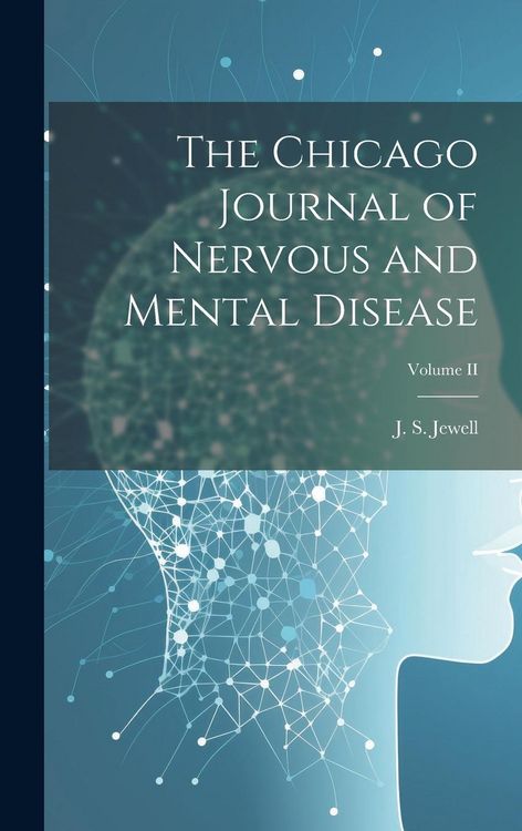 Produktbild: The Chicago Journal of Nervous and Mental Disease; Volume II
