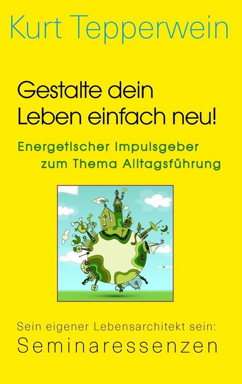 Produktbild: Gestalte dein Leben einfach neu! - Energetischer Impulsgeber zum Thema Alltagsf&uuml;hrung
