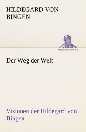 Produktbild: Der Weg der Welt. Visionen der Hildegard von Bingen
