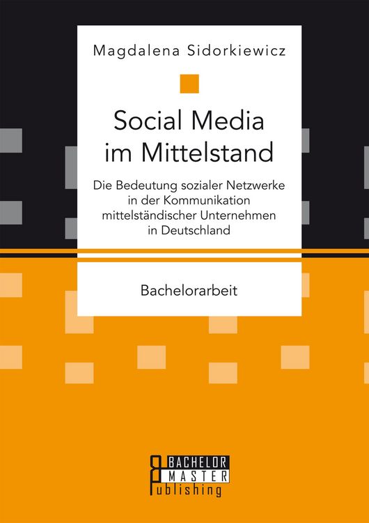 Produktbild: Social Media im Mittelstand: Die Bedeutung sozialer Netzwerke in der Kommunikation mittelst&auml;ndischer Unternehmen in Deutschland