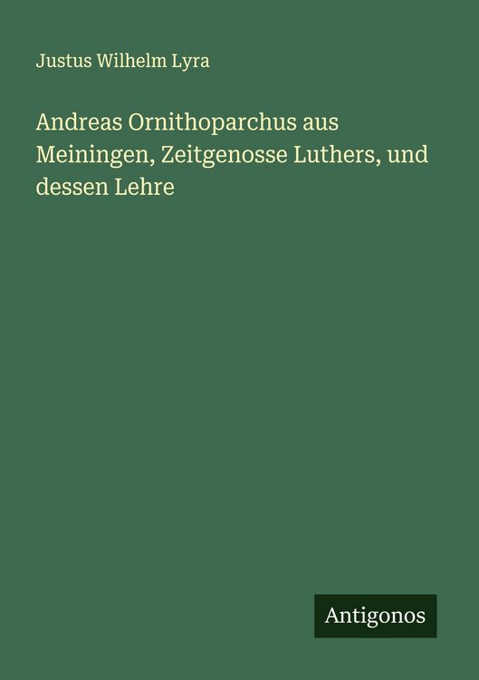 Produktbild: Andreas Ornithoparchus aus Meiningen, Zeitgenosse Luthers, und dessen Lehre