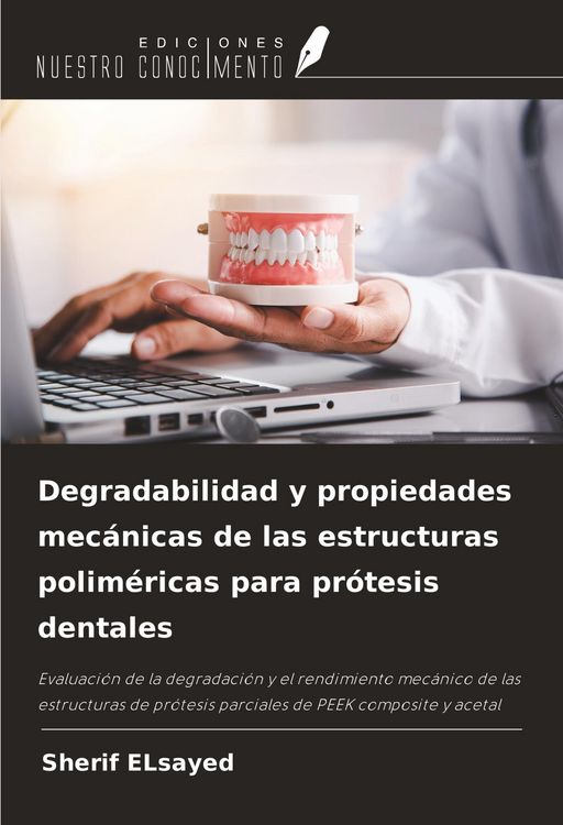 Produktbild: Degradabilidad y propiedades mec&aacute;nicas de las estructuras polim&eacute;ricas para pr&oacute;tesis dentales