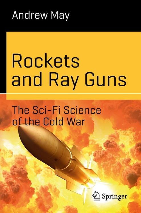 Produktbild: Rockets and Ray Guns: The Sci-Fi Science of the Cold War