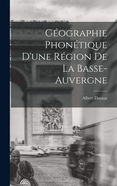 Produktbild: G&eacute;ographie Phon&eacute;tique D'une R&eacute;gion De La Basse-Auvergne