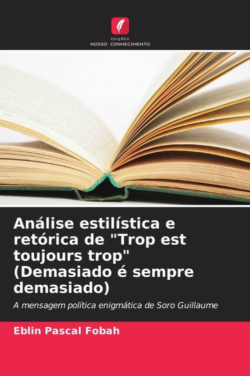 Produktbild: An&aacute;lise estil&iacute;stica e ret&oacute;rica de "Trop est toujours trop" (Demasiado &eacute; sempre demasiado)