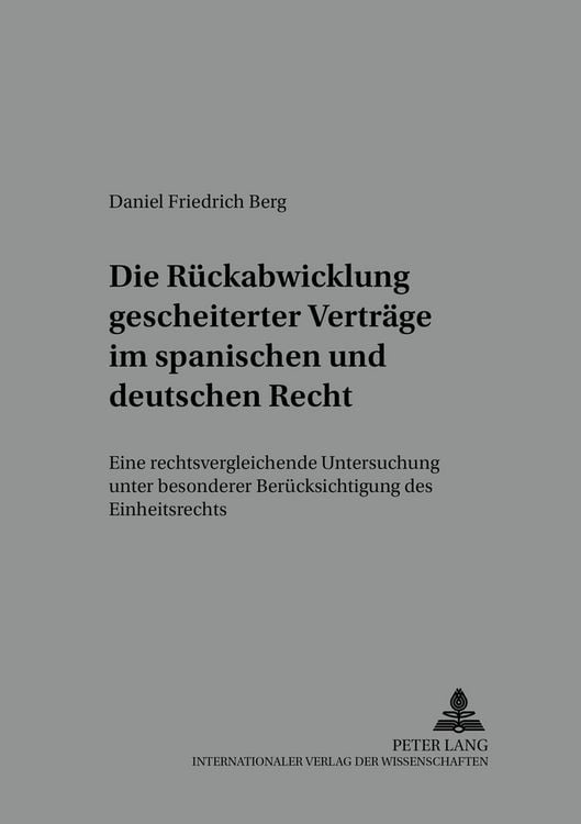 Produktbild: Die R&uuml;ckabwicklung gescheiterter Vertr&auml;ge im spanischen und deutschen Recht