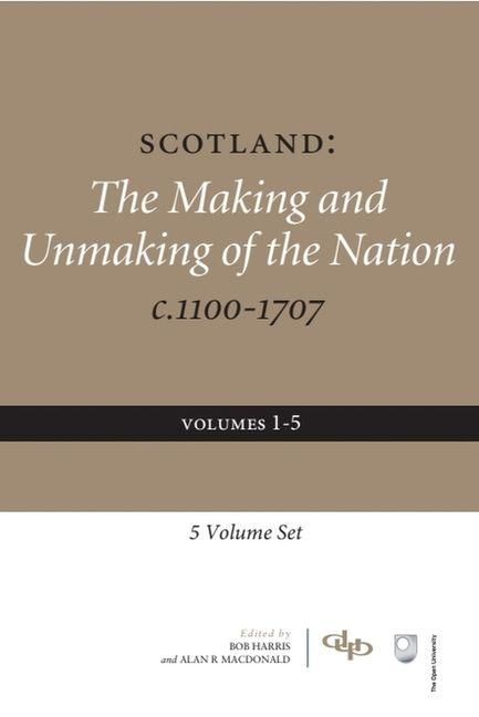Produktbild: Scotland the Making and Unmaking of the Nation C.1100-1707