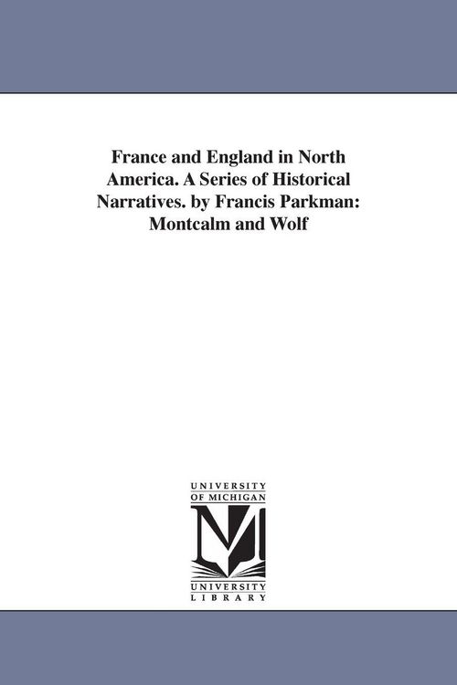 Produktbild: France and England in North America. A Series of Historical Narratives. by Francis Parkman