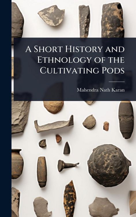 Produktbild: A Short History and Ethnology of the Cultivating Pods