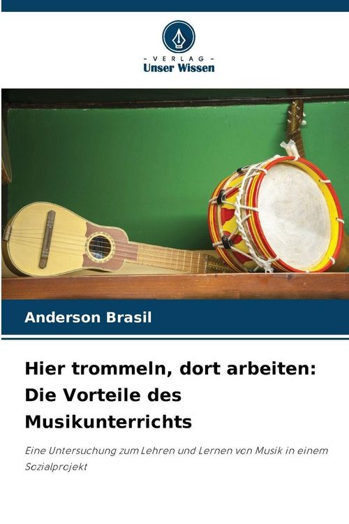 Produktbild: Hier trommeln, dort arbeiten: Die Vorteile des Musikunterrichts