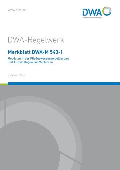 Produktbild: Merkblatt DWA-M 543-1 Geodaten in der Flie&szlig;gew&auml;ssermodellierung Teil 1: Grundlagen und Verfahren