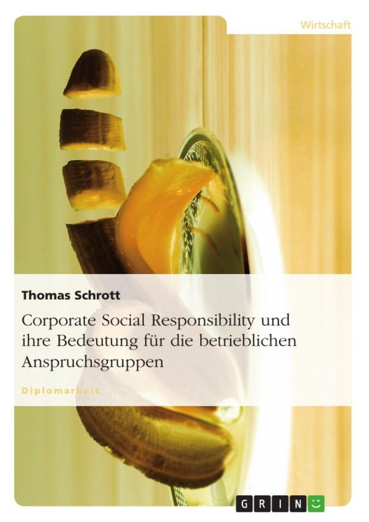 Produktbild: Corporate Social Responsibility und ihre Bedeutung f&uuml;r die betrieblichen Anspruchsgruppen