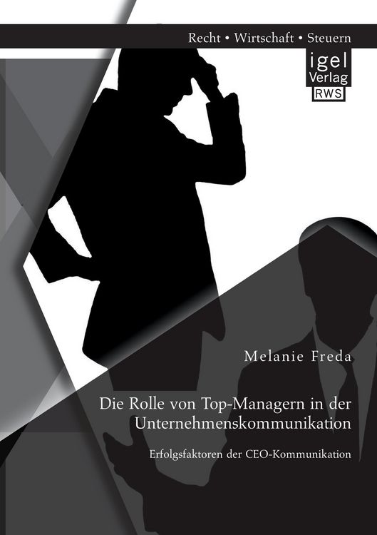Produktbild: Die Rolle von Top-Managern in der Unternehmenskommunikation: Erfolgsfaktoren der CEO-Kommunikation