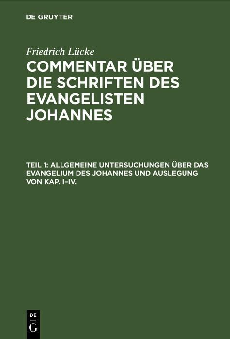 Produktbild: Allgemeine Untersuchungen &uuml;ber das Evangelium des Johannes und Auslegung von Kap. I-IV.