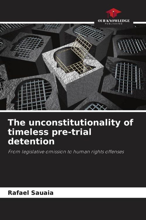 Produktbild: The unconstitutionality of timeless pre-trial detention