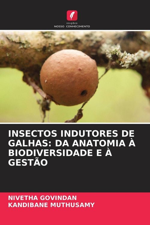 Produktbild: INSECTOS INDUTORES DE GALHAS: DA ANATOMIA &Agrave; BIODIVERSIDADE E &Agrave; GEST&Atilde;O
