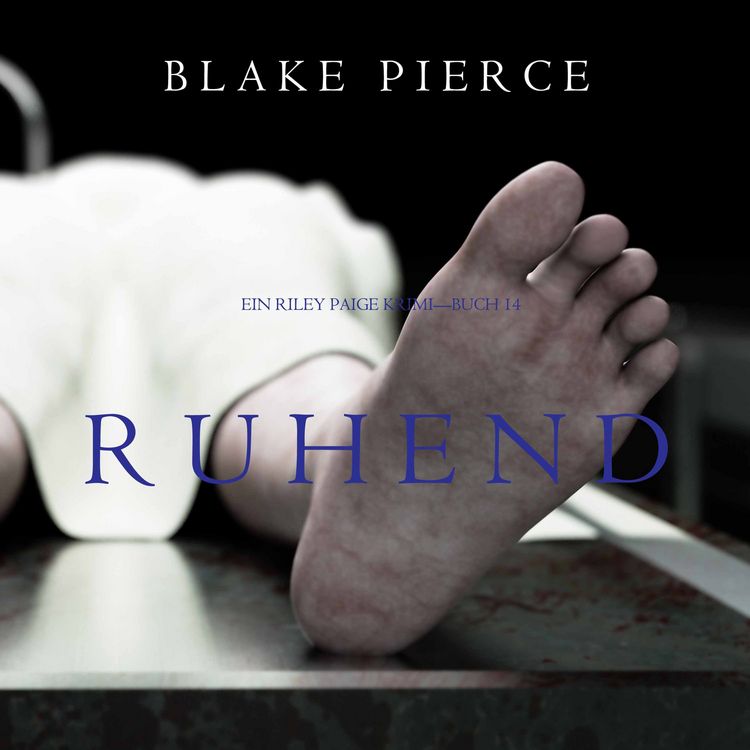 Produktbild: Ruhend (Ein Riley Paige Krimi&mdash;Buch 14)