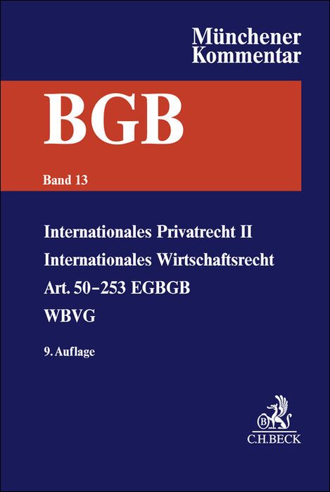 Produktbild: M&uuml;nchener Kommentar zum B&uuml;rgerlichen Gesetzbuch Bd. 13: Internationales Privatrecht II, Internationales Wirtschaftsrecht, Einf&uuml;hrungsgesetz zum B&uuml;rgerlichen Gesetzbuche (Art. 50&ndash;253), WBVG