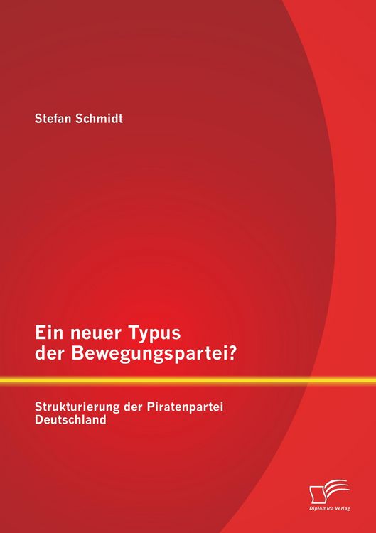 Produktbild: Ein neuer Typus der Bewegungspartei? Strukturierung der Piratenpartei Deutschland