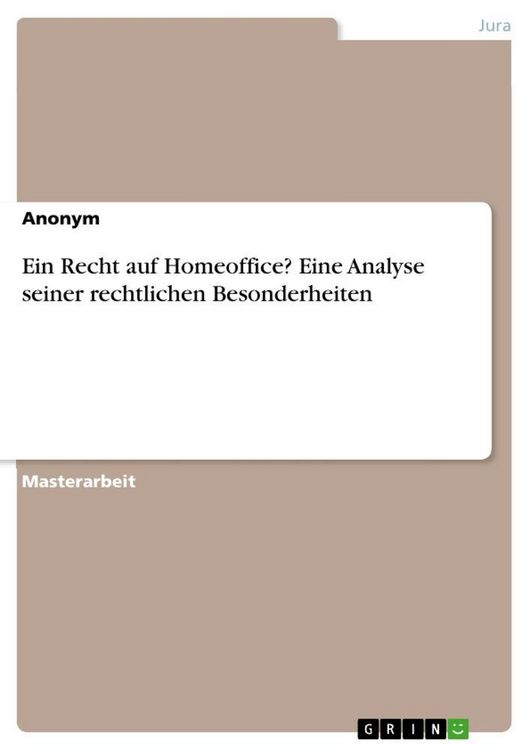 Produktbild: Ein Recht auf Homeoffice? Eine Analyse seiner rechtlichen Besonderheiten