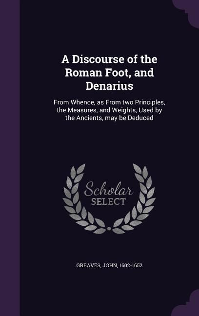 Produktbild: A Discourse of the Roman Foot, and Denarius