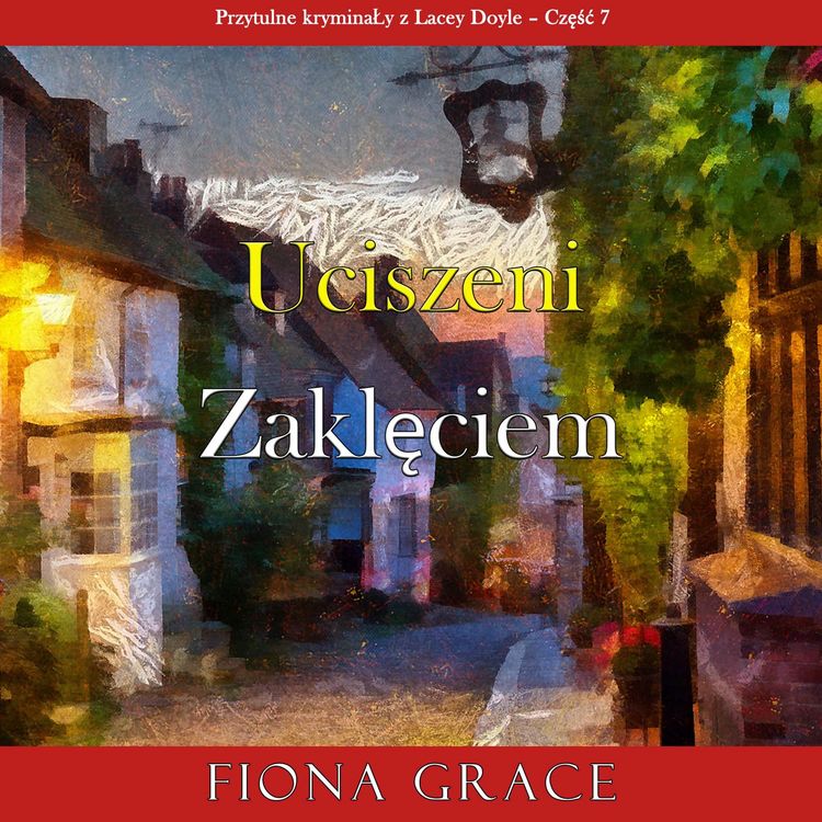 Produktbild: Uciszeni zaklęciem (Przytulne kryminały z Lacey Doyle &ndash; Część 7)