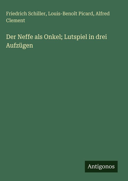 Produktbild: Der Neffe als Onkel; Lutspiel in drei Aufz&uuml;gen