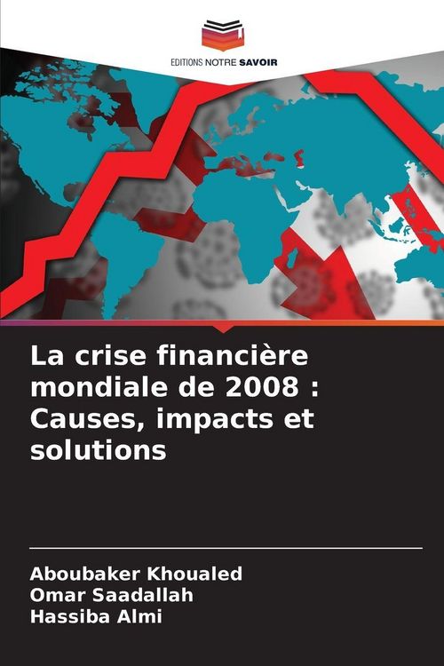 Produktbild: La crise financi&egrave;re mondiale de 2008 : Causes, impacts et solutions