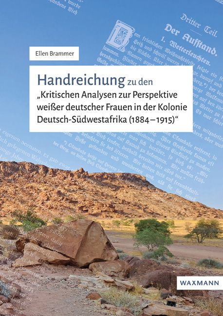 Produktbild: Handreichung zu den "Kritischen Analysen zur Perspektive weißer deutscher Frauen in der Kolonie Deutsch-Südwestafrika (1884-1915)"
