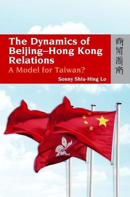Produktbild: The Dynamics of Beijing-Hong Kong Relations