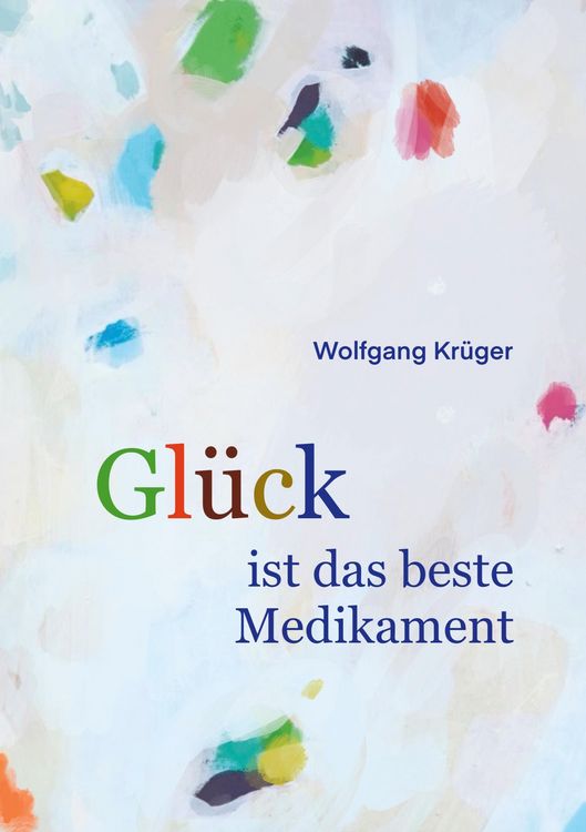 Produktbild: Gl&uuml;ck ist das beste Medikament