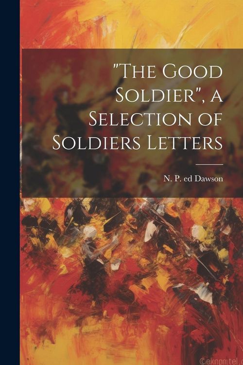 Produktbild: "The Good Soldier", a Selection of Soldiers Letters